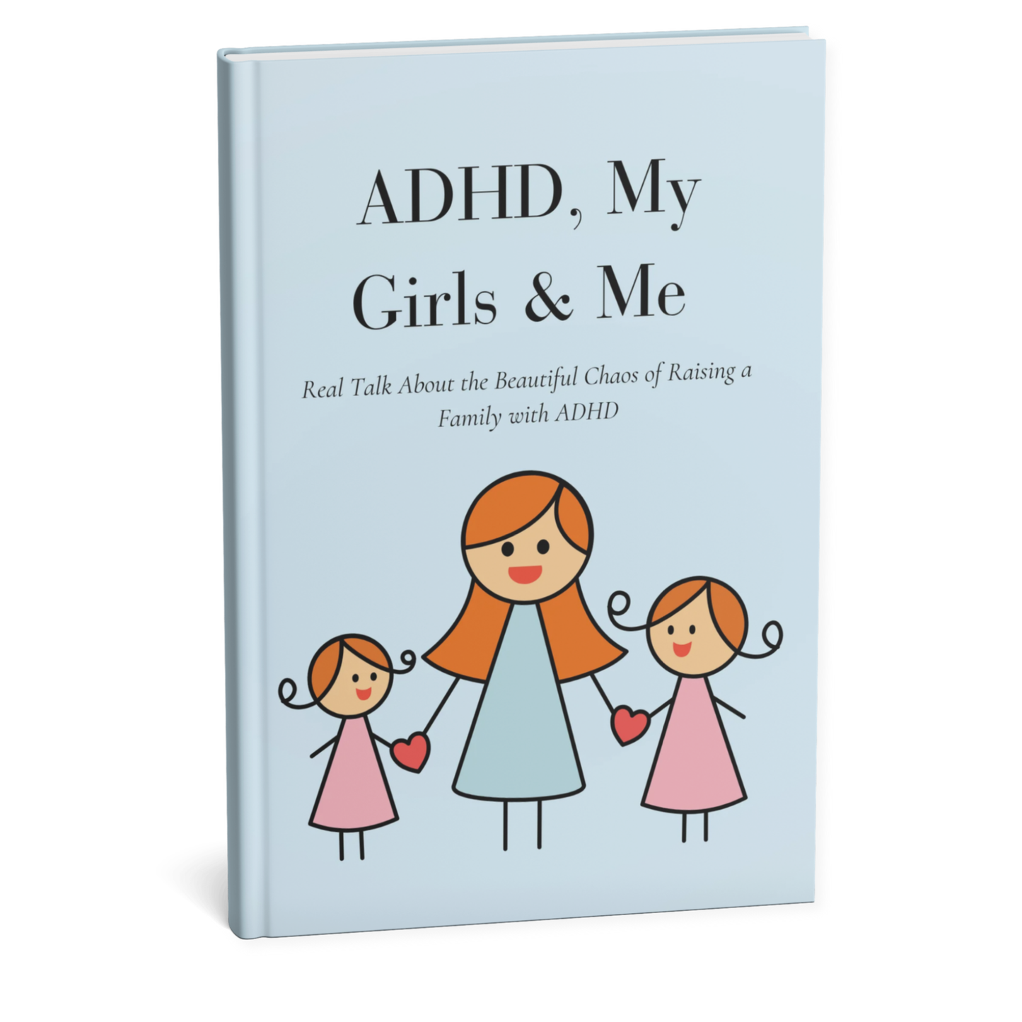 Book titled 'ADHD, My Girls & Me' with illustrations of a mother and two daughters on a light blue background.