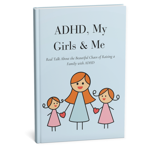 Book titled 'ADHD, My Girls & Me' with illustrations of a mother and two daughters on a light blue background.